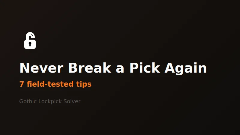 Never Break a Pick Again — 7 Lockpicking Tips for Gothic 1 Remake
